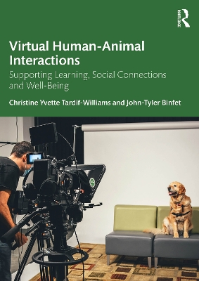 Virtual Human-Animal Interactions: Supporting Learning, Social Connections and Well-being by Christine Yvette Tardif-Williams