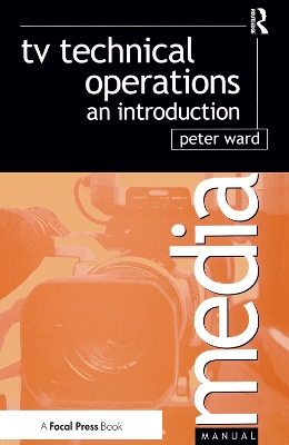 TV Technical Operations: An introduction by Peter Ward
