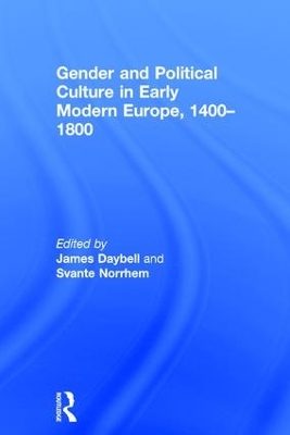 Gender and Political Culture in Early Modern Europe, 1400â 1800 by James Daybell