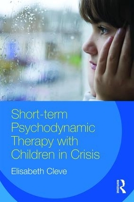 Short-term Psychodynamic Therapy with Children in Crisis book