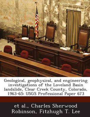 Geological, Geophysical, and Engineering Investigations of the Loveland Basin Landslide, Clear Creek County, Colorado, 1963-65: Usgs Professional Pape book