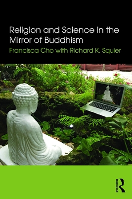Religion and Science in the Mirror of Buddhism by Francisca Cho