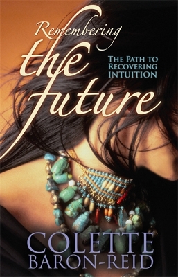 Remembering The Future by Colette Baron-Reid