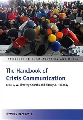 The Handbook of Crisis Communication by W. Timothy Coombs