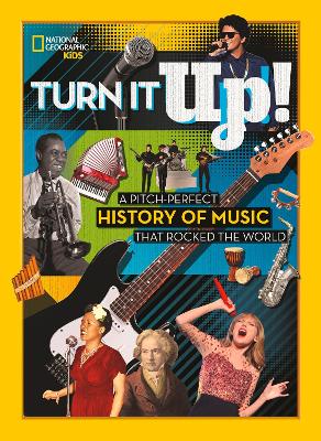 Turn it Up!: A pitch-perfect history of music that rocked the world book
