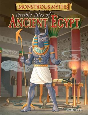Monstrous Myths: Terrible Tales of Ancient Egypt book