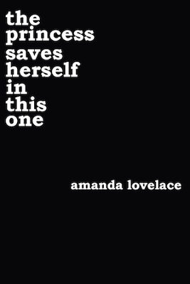 princess saves herself in this one by Amanda Lovelace