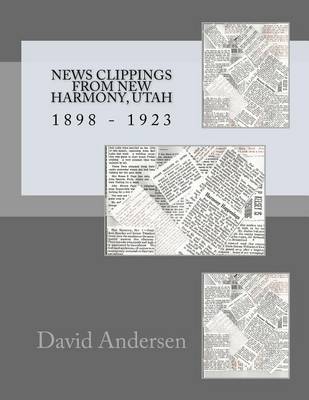 News Clippings From New Harmony, Utah: 1898 - 1923 book