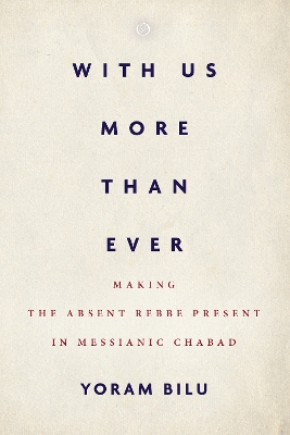 With Us More Than Ever: Making the Absent Rebbe Present in Messianic Chabad book