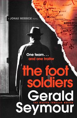 The Foot Soldiers: A Sunday Times Thriller of the Month by Gerald Seymour