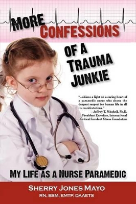 More Confessions of a Trauma Junkie book