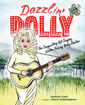 Dazzlin' Dolly: The Songwriting, Hit-Singing, Guitar-Picking Dolly Parton book