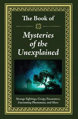 The Book of Mysteries of the Unexplained book