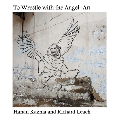To Wrestle with the Angel-Art by Richard Leach