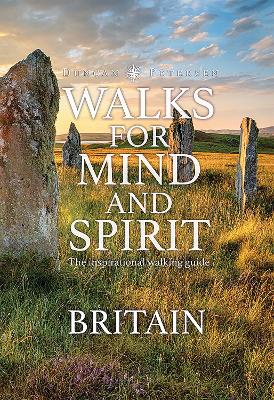 Walks for Mind and Spirit - Britain: Inspiring routes in thought provoking landscapes and places book