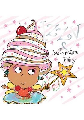 Izzy the Ice-Cream Fairy Story Book book