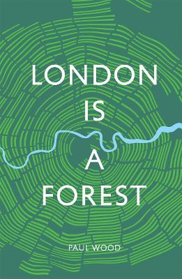 London is a Forest by Paul Wood