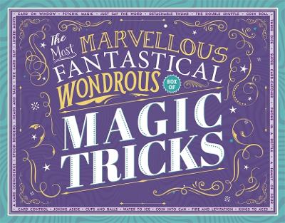 The Most Marvellous Fantastical Wondrous Box of Magic Tricks book