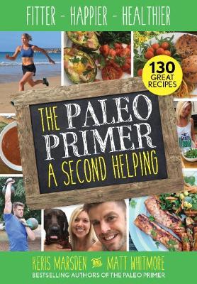 The Paleo Primer (A Second Helping) by Keris Marsden