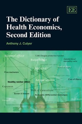 Dictionary of Health Economics, Second Edition by Anthony J. Culyer