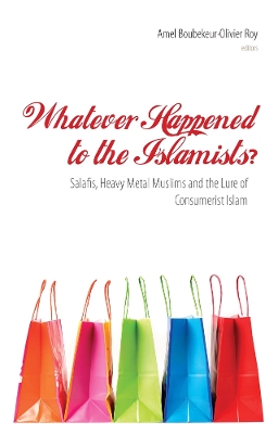 Whatever Happened to the Islamists? book