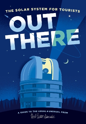 Out There: The Solar System for Tourists book