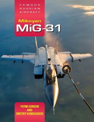 Famous Russian Aircraft: Mikoyan MiG-31 book