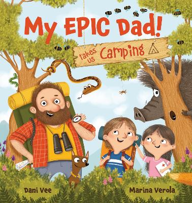 My Epic Dad! Takes Us Camping by Dani Vee