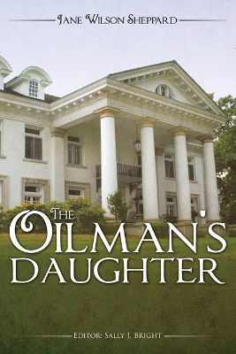 The Oilman's Daughter by Jane Wilson Sheppard