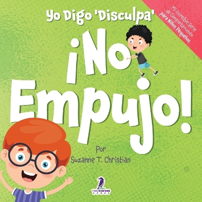 Yo Digo 'Disculpa' ¡No Empujo!: Un Libro de Afirmaciones para Niños Pequeños Sobre No Empujar (Edades 2-4) book
