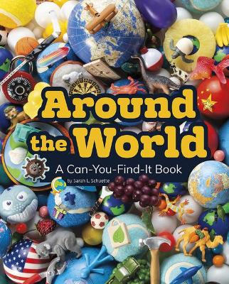 Around the World: A Can-You-Find-It Book by Sarah L. Schuette