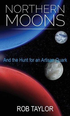 Northern Moons: And the Hunt for an Artisan Quark book