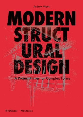 Modern Structural Design: A Project Primer for Complex Forms by Andrew Watts