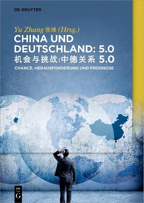 China und Deutschland: 5.0: Herausforderung, Chance und Prognose book