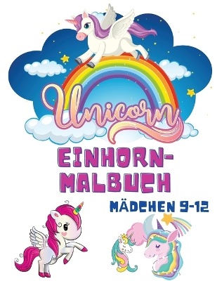 Einhorn-Malbuch Mädchen 9-12: Malbücher für Kinder - Kinder-Malbuch für Mädchen und Jungen - Einhorn-Nixe-Regenbogen-Malbücher - Activity-Buch für Kleinkinder book