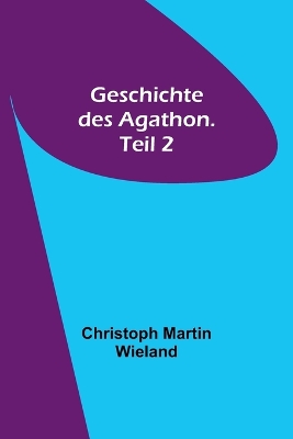 Geschichte des Agathon. Teil 2 book