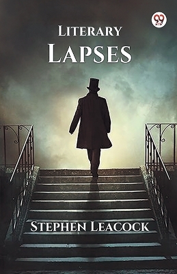 Literary Lapses (Edition1) by Stephen Leacock