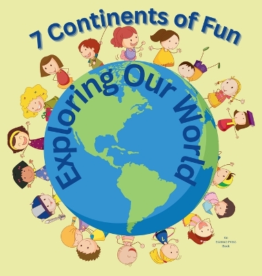 7 Continents of Fun: Exploring Our World book