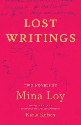 Lost Writings: Two Novels by Mina Loy by Mina Loy