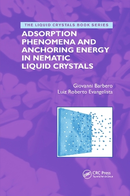 Adsorption Phenomena and Anchoring Energy in Nematic Liquid Crystals by Giovanni Barbero