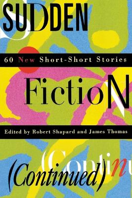 Sudden Fiction (Continued) book