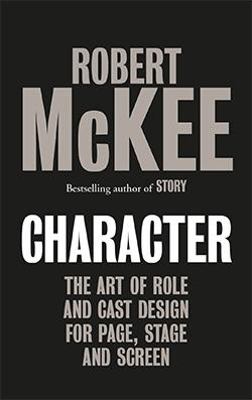 Character: The Art of Role and Cast Design for Page, Stage and Screen book