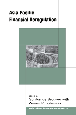 Asia Pacific Financial Deregulation by Gordon De Brouwer