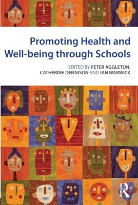 Promoting Health and Wellbeing through Schools by Peter Aggleton