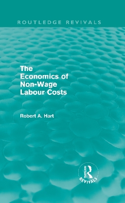 The Economics of Non-Wage Labour Costs by Bob Hart