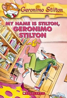 Geronimo Stilton: #19 My Name is Stilton, Geronimo Stilton book