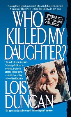 Who Killed My Daughter?: The True Story of a Mother's Search for Her Daughter's Murderer book