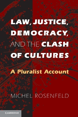 Law, Justice, Democracy, and the Clash of Cultures book