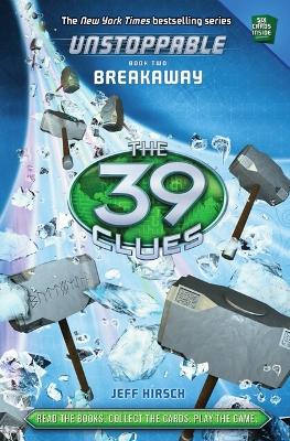 39 Clues Unstoppable: #2 Breakaway book