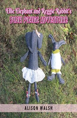Ellie Elephant and Reggie Rabbit's Bush Picnic Adventure book 2 by Alison Walsh